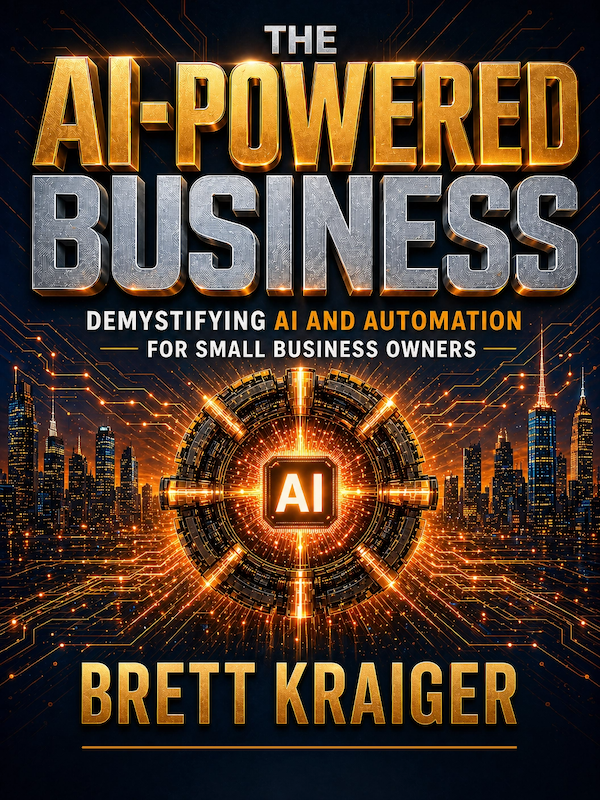 The AI-Powered Business by Brett Kraiger